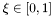 $\xi \in [0,1]$