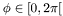 $\phi \in [0,2\pi[$