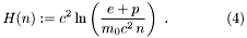 \[ H(n) := c^2 \ln \left( {e+p \over m_0 c^2\, n} \right) \ . \qquad \qquad (4) \]